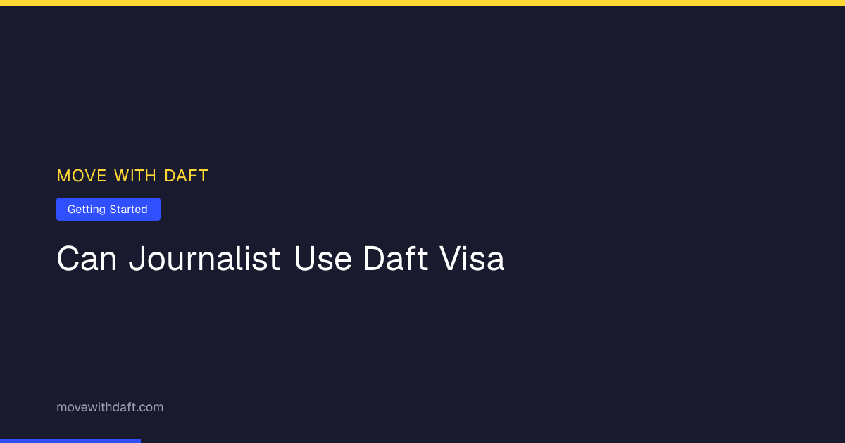 Can Journalists Use the DAFT Visa? Yes — Here's How