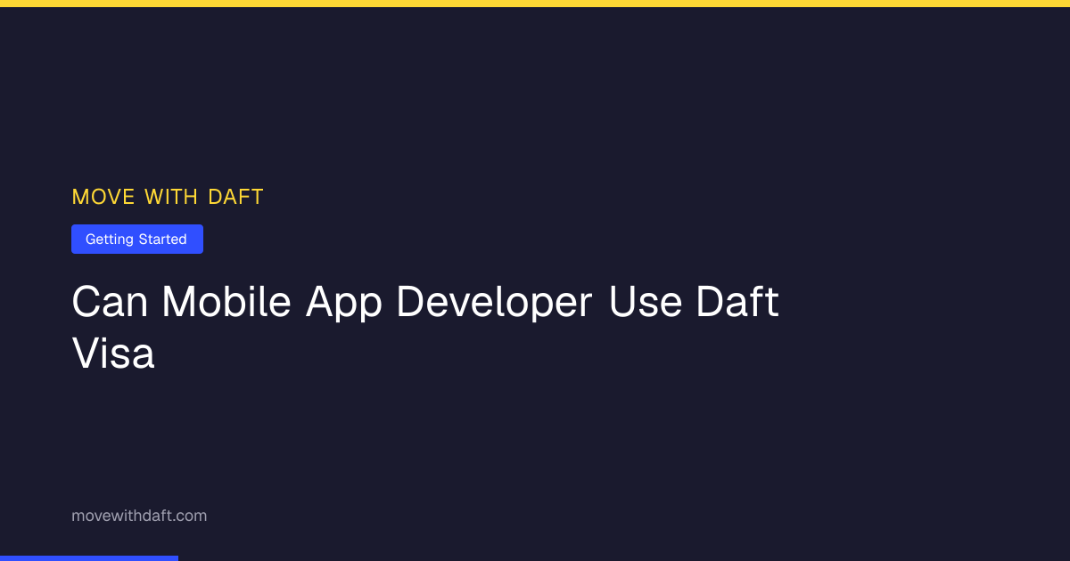 Can Mobile App Developers Use the DAFT Visa? Here's How